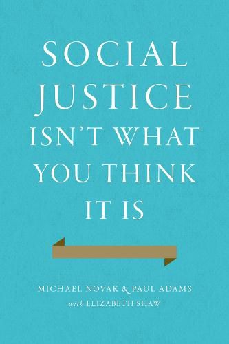 Social Justice Isn't What You Think It Is: Rescuing a Forgotten Virtue