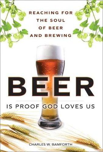 Cover image for Beer is Proof God Loves Us: Reaching for the Soul of Beer and Brewing (paperback)