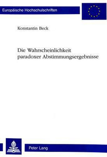 Cover image for Die Wahrscheinlichkeit Paradoxer Abstimmungsergebnisse