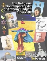 Cover image for The Religious Contemporary Art of Anthony Padgett 1994-2006