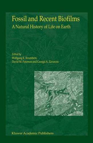 Cover image for Fossil and Recent Biofilms: A Natural History of Life on Earth