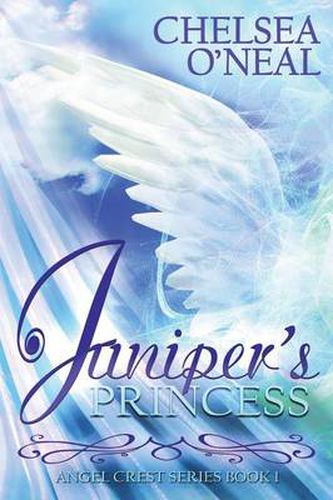 Cover image for Juniper's Princess - The Angel Crest Series: Book One