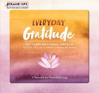 Cover image for Everyday Gratitude Frame-Ups: 50 Inspirational Prints to Put You in a Fresh Frame of Mind