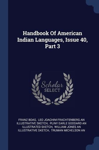 Cover image for Handbook Of American Indian Languages, Issue 40, Part 3