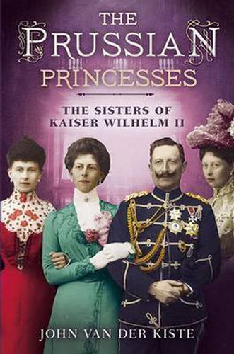 Cover image for Prussian Princesses: The Sisters of Kaiser Wilhelm II