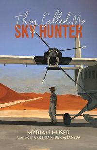 Cover image for They Called Me Sky Hunter