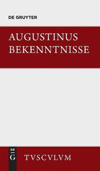 Cover image for Bekenntnisse / Confessiones: Lateinisch - Deutsch