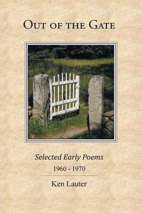 Cover image for Out of the Gate: Selected Early Poems 1960-1970