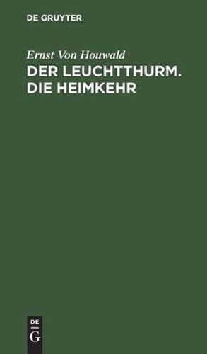 Der Leuchtthurm. Die Heimkehr: Zwei Trauerspiele