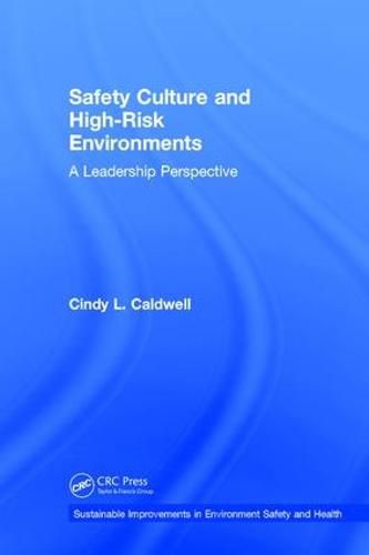 Safety Culture and High-Risk Environments: A Leadership Perspective