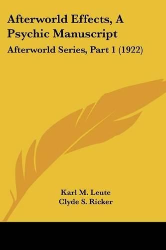 Cover image for Afterworld Effects, a Psychic Manuscript: Afterworld Series, Part 1 (1922)