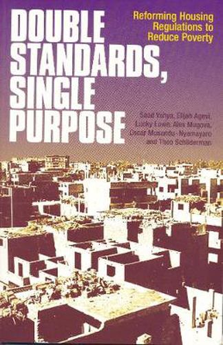 Cover image for Double Standards, Single Purpose: Reforming Housing Regulations to Reduce Poverty