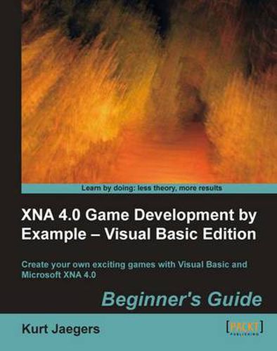 Cover image for XNA 4.0 Game Development by Example: Beginner's Guide - Visual Basic Edition