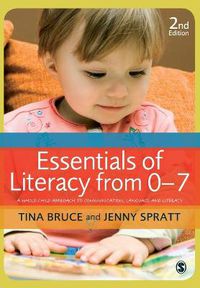 Cover image for Essentials of Literacy from 0-7: A Whole-Child Approach to Communication, Language and Literacy