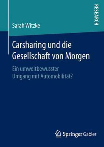 Cover image for Carsharing und die Gesellschaft von Morgen: Ein umweltbewusster Umgang mit Automobilitat?