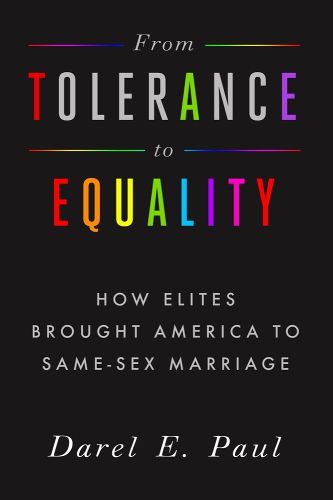Cover image for From Tolerance to Equality: How Elites Brought America to Same-Sex Marriage
