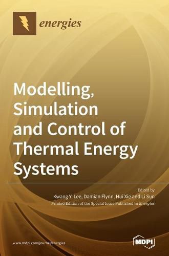 Cover image for Modelling, Simulation and Control of Thermal Energy Systems