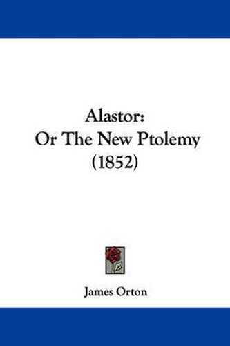 Cover image for Alastor: Or The New Ptolemy (1852)