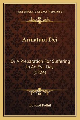 Cover image for Armatura Dei: Or a Preparation for Suffering in an Evil Day (1824)