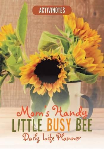 Cover image for Mom's Handy Little Busy Bee Daily Life Planner