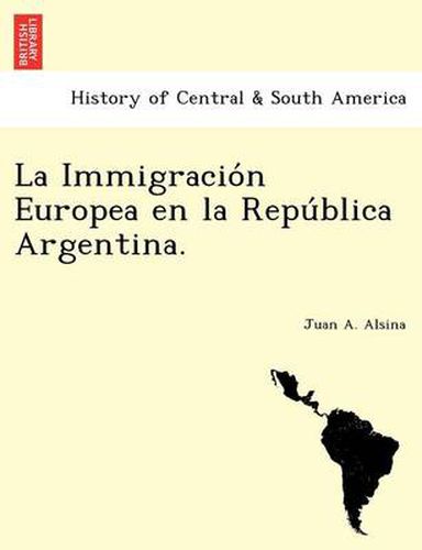 Cover image for La Immigracio n Europea en la Repu blica Argentina.