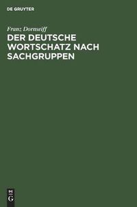 Cover image for Der Deutsche Wortschatz Nach Sachgruppen