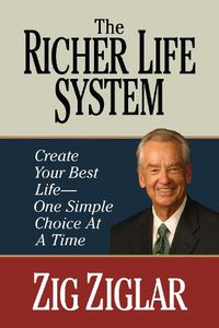 Cover image for The Richer Life System: Create Your Best Life - One Simple Choice at at Time