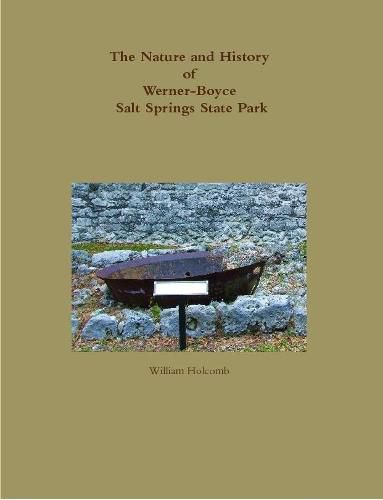 Cover image for The Nature and History of Werner-Boyce Salt Springs State Park