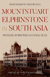 Cover image for Mountstuart Elphinstone in South Asia: Pioneer of British Colonial Rule