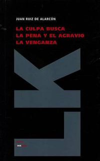 Cover image for La Culpa Busca la Pena y el Agravio la Venganza