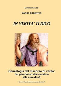 Cover image for In verita ti dico - Genealogia del discorso di verita