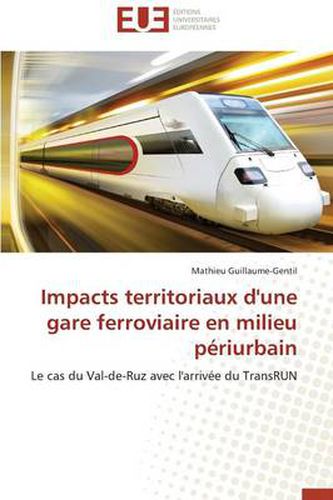 Cover image for Impacts Territoriaux d'Une Gare Ferroviaire En Milieu P riurbain