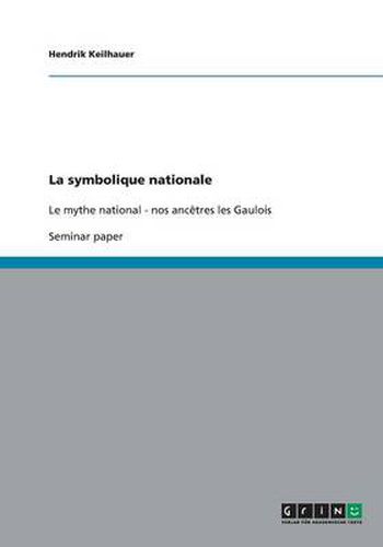 Cover image for La symbolique nationale: Le mythe national - nos ancetres les Gaulois