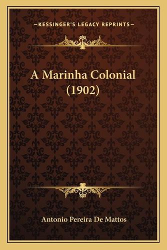 Cover image for A Marinha Colonial (1902)