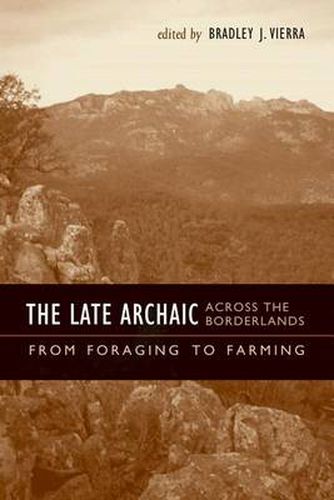 Cover image for The Late Archaic across the Borderlands: From Foraging to Farming