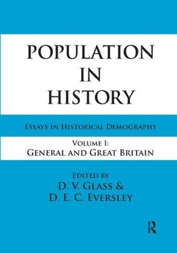 Cover image for Population in History: Essays in Historical Demography, Volume I: General and Great Britain