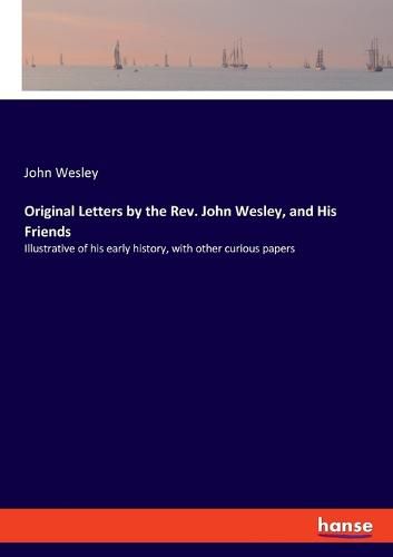 Cover image for Original Letters by the Rev. John Wesley, and His Friends