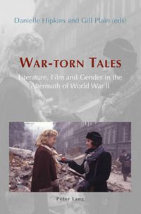 Cover image for War-Torn Tales: Literature, Film and Gender in the Aftermath of World War II