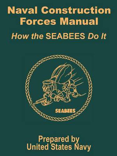 Cover image for Naval Construction Forces Manual: How the SEABEES Do It
