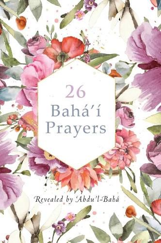 26 Baha'i Prayers: (illustrated)