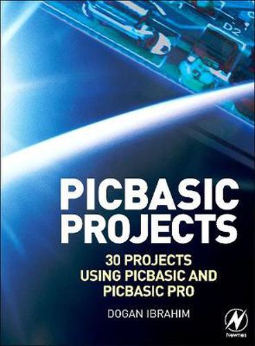 Cover image for PIC Basic Projects: 30 Projects using PIC BASIC and PIC BASIC PRO