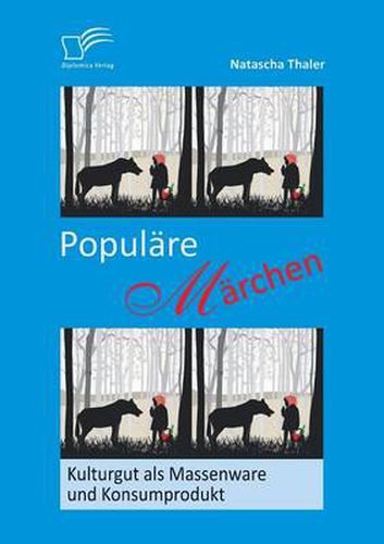 Cover image for Populare Marchen: Kulturgut als Massenware und Konsumprodukt