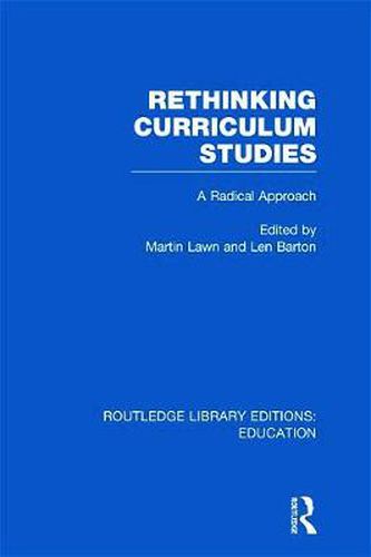 Cover image for Rethinking Curriculum Studies: A Radical Approach