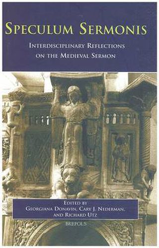 Speculum Sermonis: Interdisciplinary Reflections on the Medieval Sermon