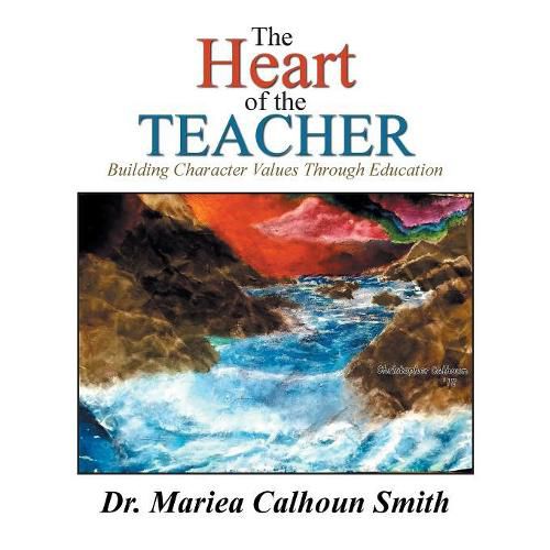 The Heart of the Teacher: Building Character Values Through Education