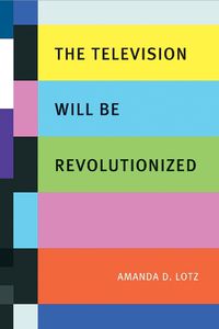 Cover image for The Television Will be Revolutionized