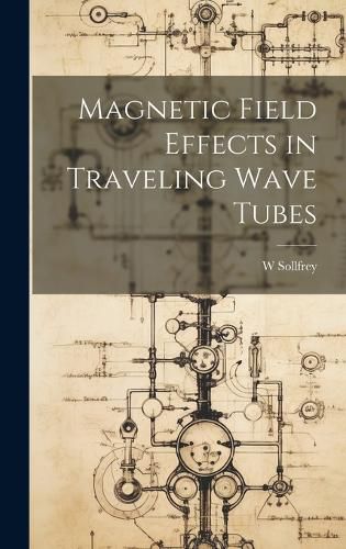 Cover image for Magnetic Field Effects in Traveling Wave Tubes