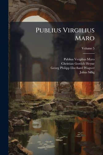 Cover image for Publius Virgilius Maro; Volume 5
