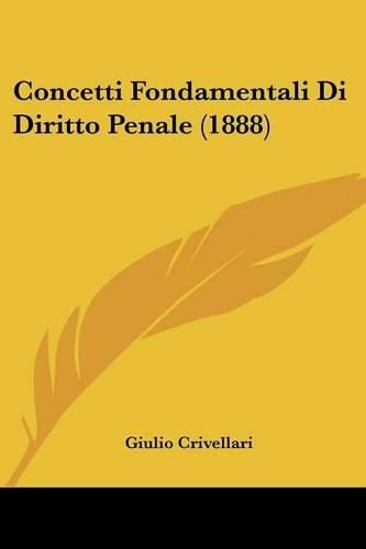 Cover image for Concetti Fondamentali Di Diritto Penale (1888)