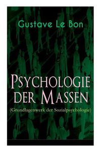 Cover image for Psychologie der Massen (Grundlagenwerk der Sozialpsychologie)